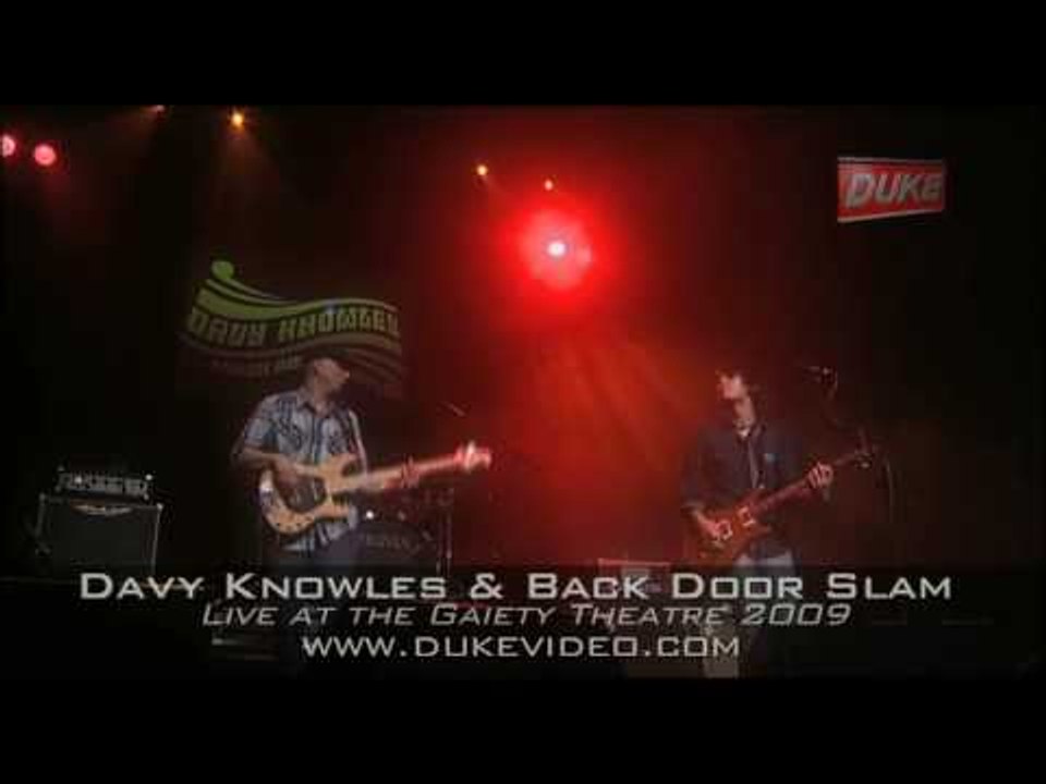 Davy Knowles & Backdoor slam - Live at the Gaiety Theatre - Avaialble on DVD and itunes download!