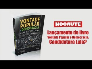 LANÇAMENTO DO LIVRO “VONTADE POPULAR E DEMOCRACIA: CANDIDATURA LULA?"