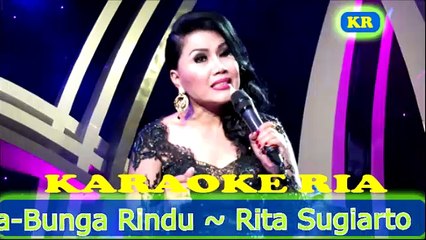 Bunga-Bunga Rindu ~ Rita Sugiarto (Karaoke)