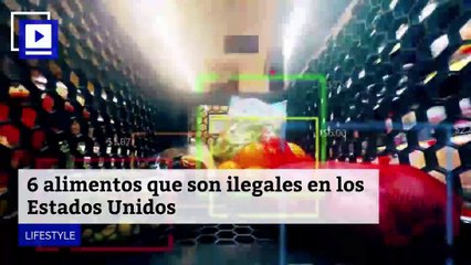 6 alimentos que son ilegales en los Estados Unidos