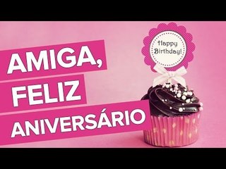 Amiga, feliz aniversário!