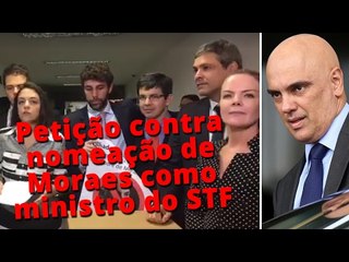 Entidades entregam abaixo-assinado contra nomeação de Alexandre de Moraes
