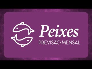 Horóscopo mensal de Peixes - Julho 2016