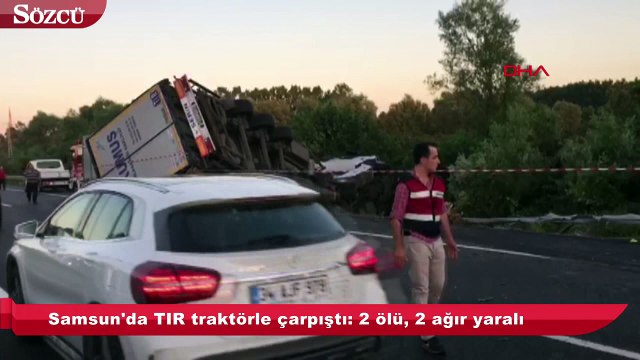 TIR traktörle çarpıştı: 2 ölü, 2 ağır yaralı