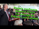 Plateia confronta Roberto Freire na entrega de Prêmio Luís Camões