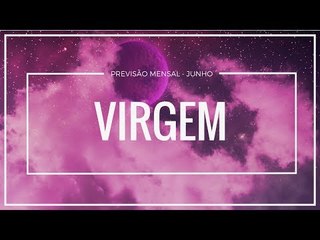 Virgem: O que esperar de junho?