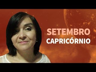 [ CAPRICÓRNIO ] HORÓSCOPO MENSAL / SETEMBRO ✨