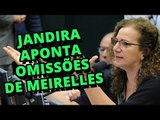 Jandira aponta omissões de Meirelles em audiência da reforma da Previdência