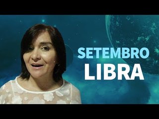 [ LIBRA ] HORÓSCOPO MENSAL / SETEMBRO ✨