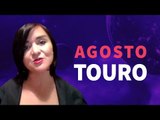 [ TOURO ] HORÓSCOPO MENSAL / AGOSTO  ✨