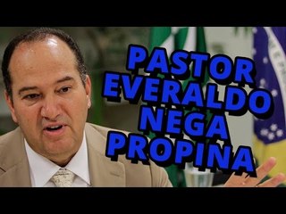 Pastor Everaldo nega propina e diz que querem calar voz dos evangélicos