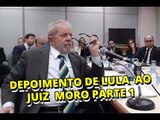 Íntegra do depoimento do ex presidente Luiz Inácio Lula da Silva ao juiz Sérgio Moro   parte 1