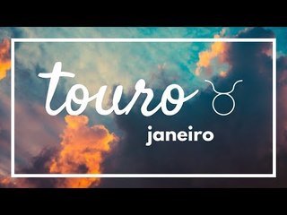 [ TOURO ] HORÓSCOPO MENSAL / JANEIRO ✨