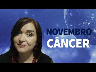 [ CÂNCER ] HORÓSCOPO MENSAL / NOVEMBRO ✨