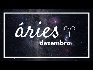 [ ÁRIES ] HORÓSCOPO MENSAL / DEZEMBRO ✨