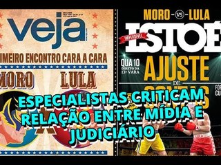 Especialistas criticam relação entre mídia e judiciário na Lava Jato
