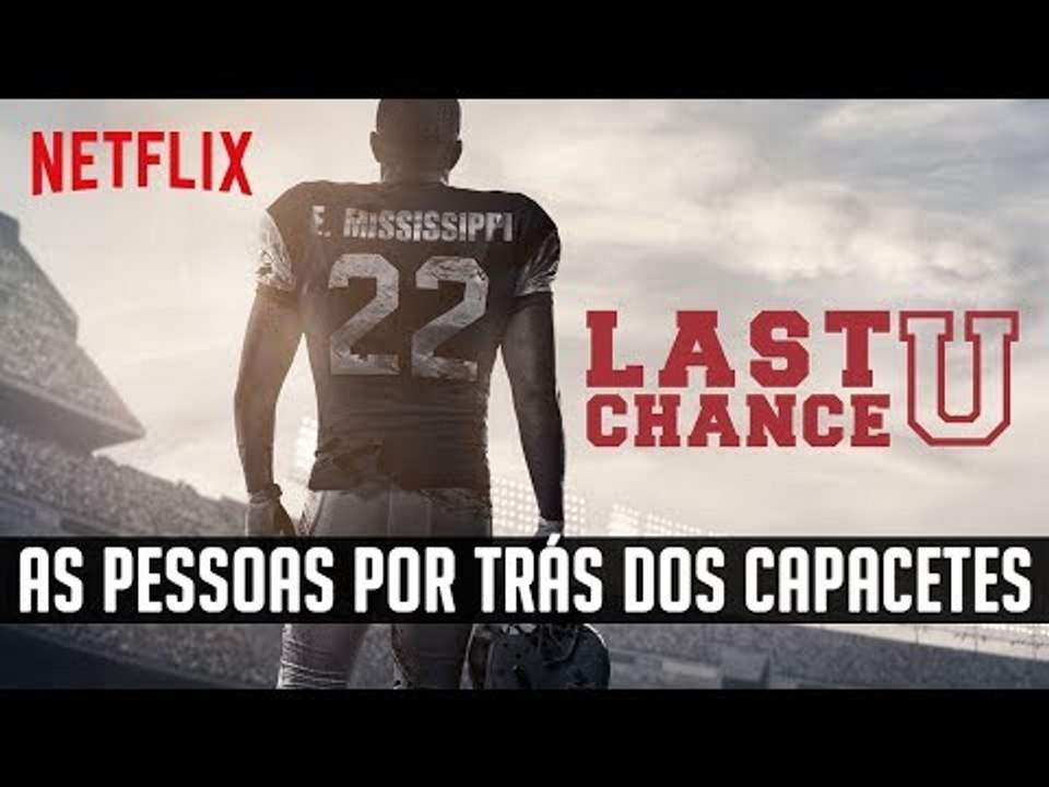 LAST CHANCE U - As Pessoas por Trás dos Capacetes