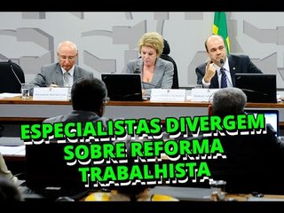 Especialistas divergem sobre reforma trabalhista
