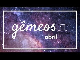 [ GÊMEOS ] HORÓSCOPO MENSAL / ABRIL ✨