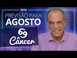 CÂNCER - horóscopo de Agosto de 2018 | João Bidu