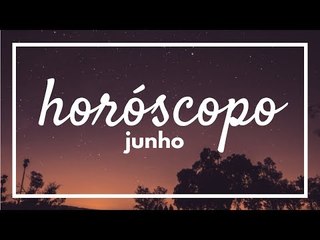 [ JUNHO ] Previsão Astrológica Mensal ✨