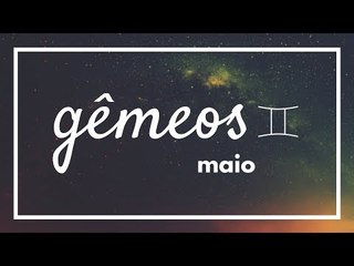 [ GÊMEOS ] HORÓSCOPO MENSAL / MAIO ✨