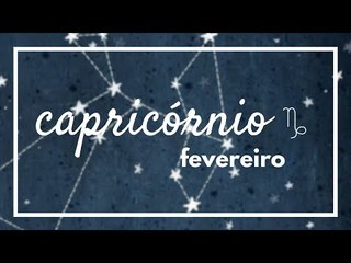 [ CAPRICÓRNIO ] HORÓSCOPO MENSAL / FEVEREIRO ✨