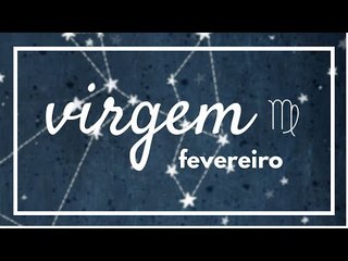 [ VIRGEM ] HORÓSCOPO MENSAL / FEVEREIRO ✨