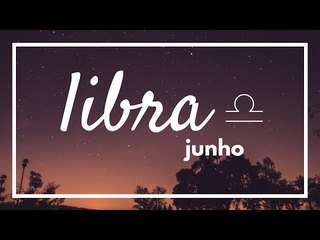 [ LIBRA ] HORÓSCOPO MENSAL / JUNHO ✨