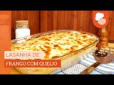 Lasanha de frango com queijo — Receitas TudoGostoso