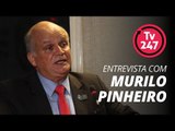 TV 247 -  Entrevista com Murilo Pinheiro