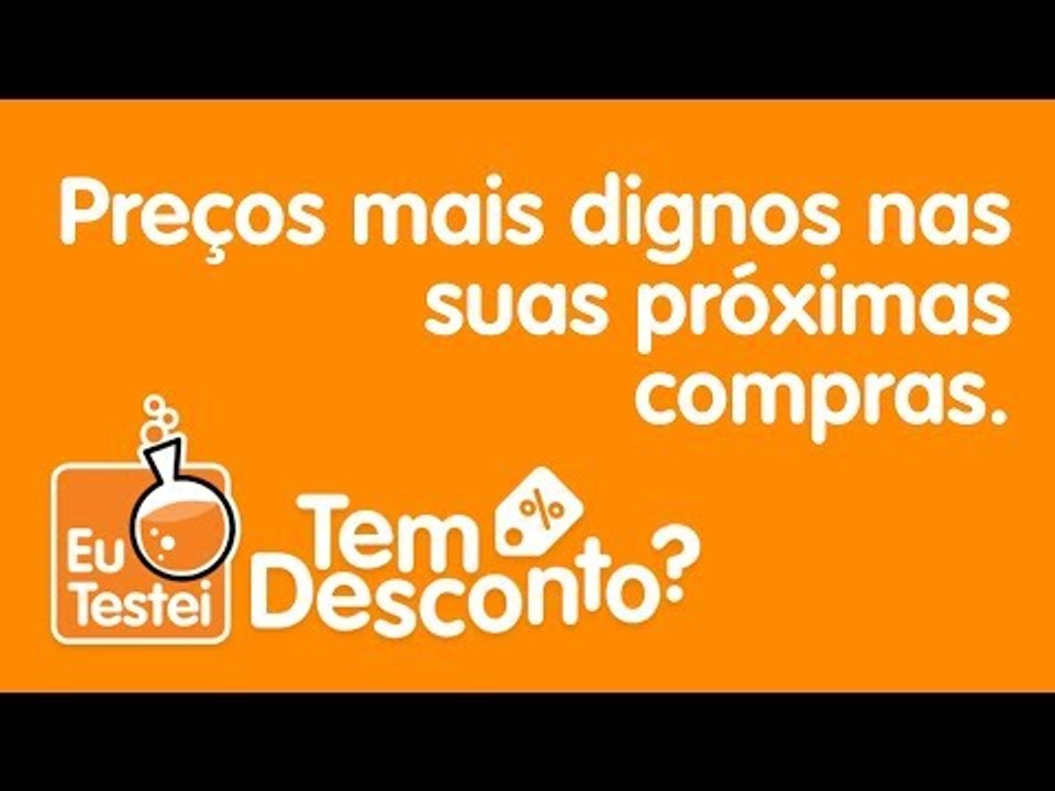 #TemDesconto, economize MUITO com a ferramenta do EuTestei!
