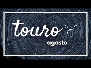 [ TOURO ] HORÓSCOPO MENSAL / AGOSTO ✨