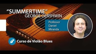 Summertime - George Gershwin - VIOLÃO FINGERSTYLE  (Blues)