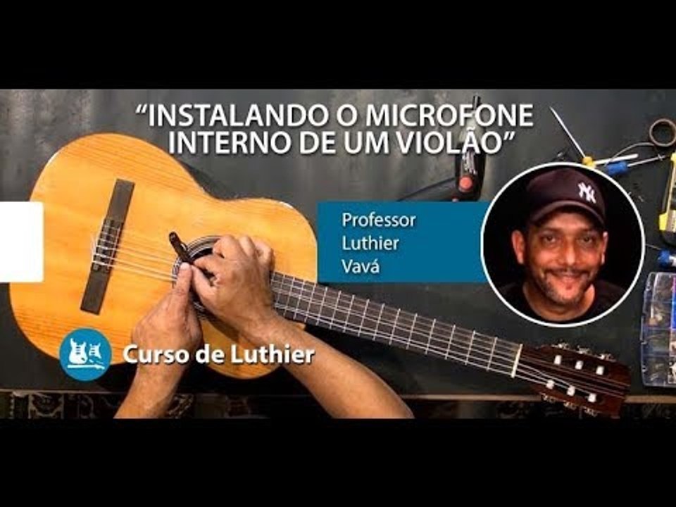 Instalando o Microfone Interno de um Violão - AULA DE LUTHIERIA (Luthier Vavá)
