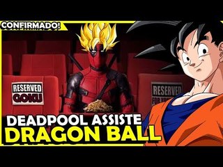 CONFIRMADO! O DEADPOOL ASSISTE O DRAGON BALL (as referências loucas de Deadpool)