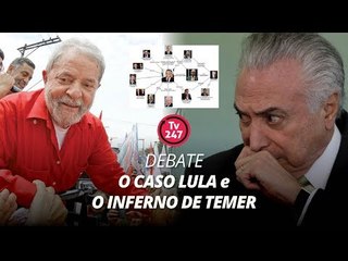 TV 247 - Debate O CASO LULA e O INFERNO DE TEMER
