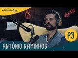 António Raminhos : P3 : Maluco Beleza