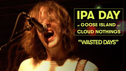 Cloud Nothings Perform “Wasted Days” | Goose Island IPA Day