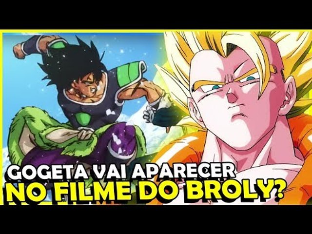 GOGETA VAI APARECER NO NOVO FILME DO BROLY?