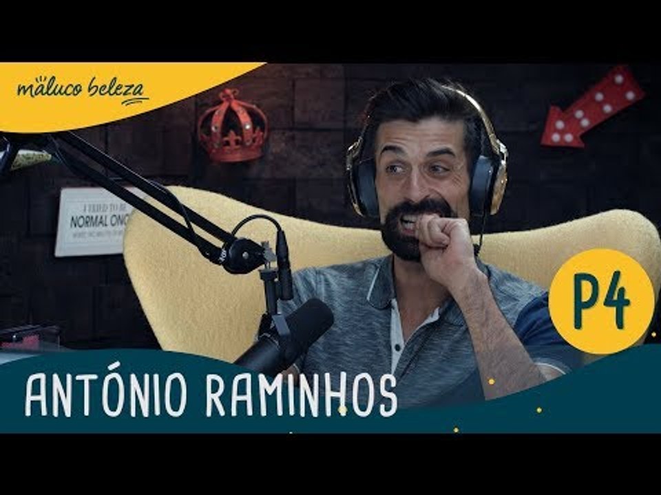 António Raminhos : P4 : Maluco Beleza