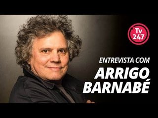 TV 247 ENTREVISTA O MÚSICO E ATOR ARRIGO BARNABÉ