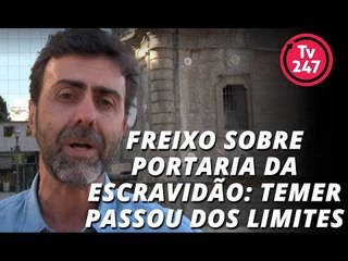Freixo sobre portaria da escravidão: Temer passou dos limites