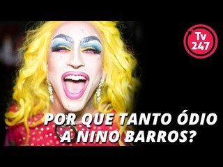 Por que tanto ódio a Nino Barros?