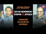 TV 247 Leo ao quadrado: Stoppa e Attuch comentam os leilões de petróleo