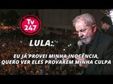 Lula: eu já provei minha inocência, quero ver eles provarem minha culpa