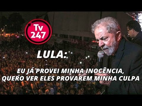 Lula: eu já provei minha inocência, quero ver eles provarem minha culpa