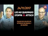 Leo ao quadrado: Stoppa e Attuch falam dos golpes do petróleo no Brasil e na Nigéria