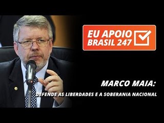 Marco Maia apoia o 247: defende as liberdades e a soberania nacional