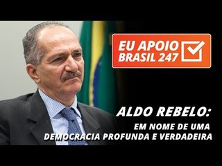 Aldo Rebelo apoia o 247